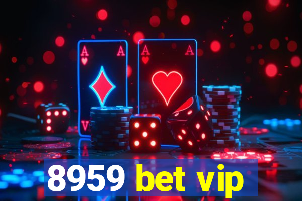 8959 bet vip